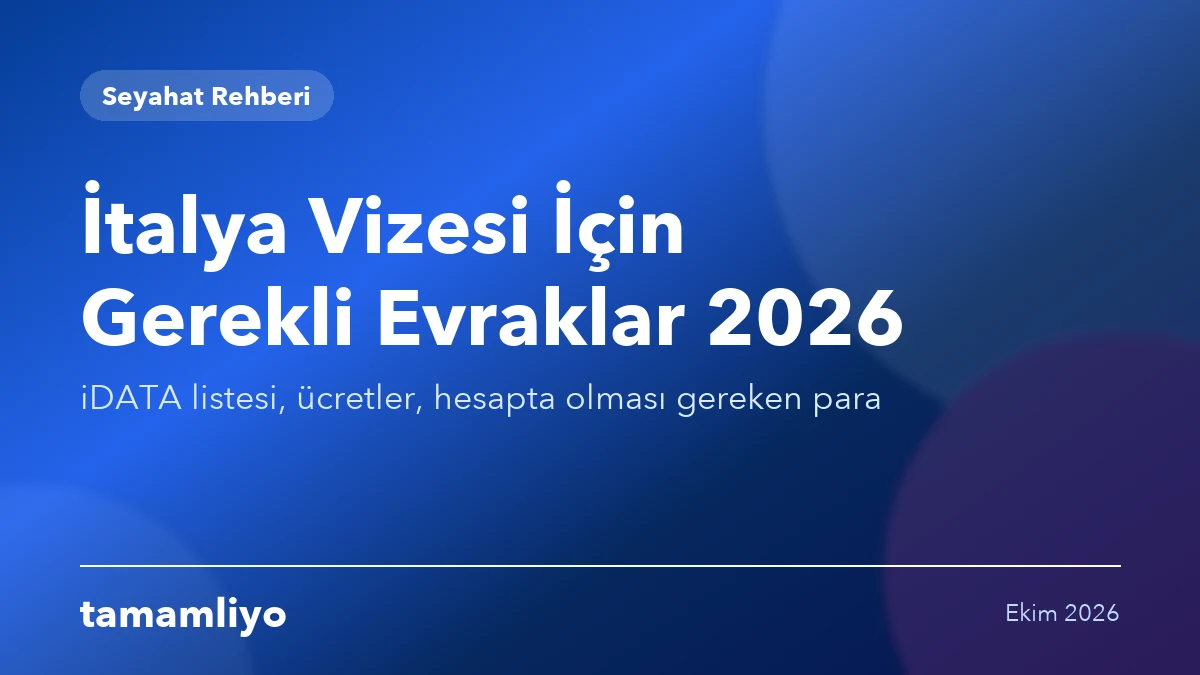 İtalya Vizesi İçin Gerekli Evraklar 2026: Liste ve Ücretler